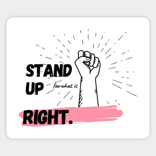 stand up for what is right Magnet